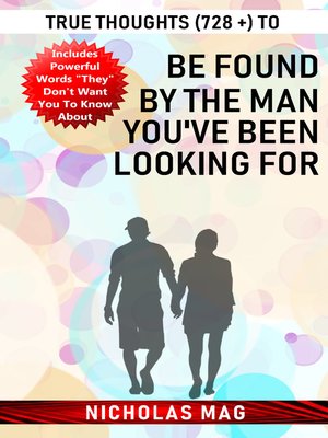 cover image of True Thoughts (728 +) to Be Found by the Man You've Been Looking For